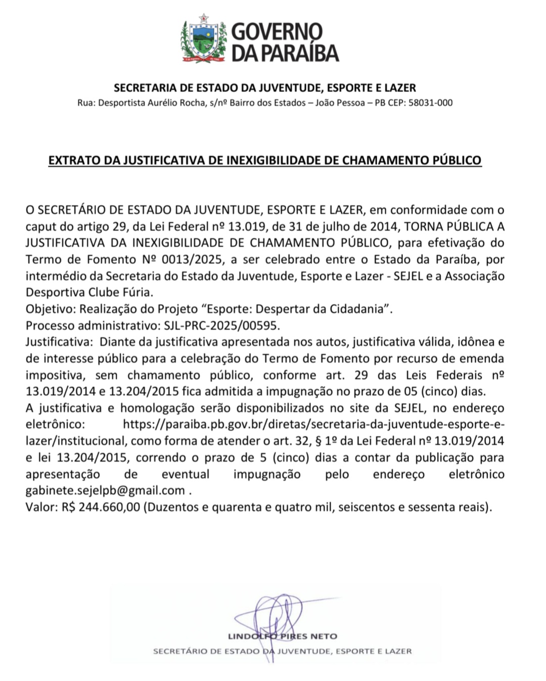 EXTRATO DA JUSTIFICATIVA DE INEXIGIBILIDADE DE CHAMAMENTO PÚBLICO Projeto “Esporte: Despertar da Cidadania 2025”