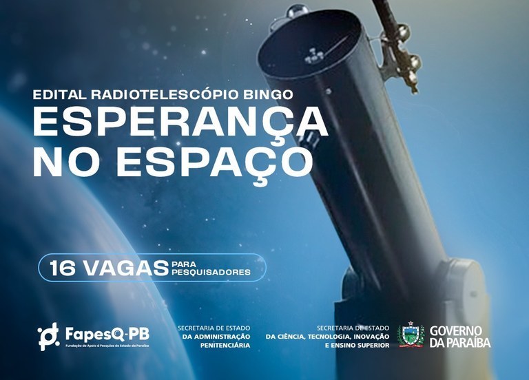 Governo do Estado lança edital para seleção de pesquisadores para o 'Projeto Radiotelescópio Bingo Esperança no Espaço'.jpg Governo do Estado lança edital para seleção de pesquisadores para o 'Projeto Radiotelescópio Bingo Esperança no Espaço'.jpg