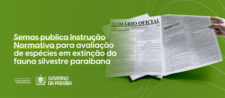 Semas publica Instrução Normativa para avaliação de espécies em risco de extinção da fauna silvestre paraibana Semas publica Instrução Normativa para avaliação de espécies em risco de extinção da fauna silvestre paraibana