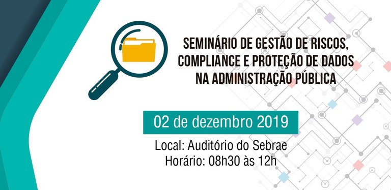 Seminário sobre Gestão de Riscos, Compliance e Proteção de Dados_banner.jpeg Seminário sobre Gestão de Riscos, Compliance e Proteção de Dados_banner.jpeg